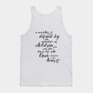 A mother is not defined by the number of children you can see... Tank Top